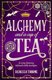 Alchemy and a Cup of Tea (Paperback): Rebecca Thorne