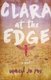 Clara at the Edge - A Novel (Paperback): Maryl Jo Fox
