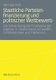 Staatliche Parteienfinanzierung Und Politischer Wettbewerb - Die Entwicklung Der Finanzierungsregimes in Deutschland, Schweden,...