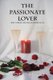 The Passionate Lover - How To Keep Your Relationship Alive (Paperback): Joe Tango
