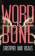 Word is Bone (Paperback): Christopher David Rosales