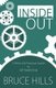 Inside Out - A Biblical and Practical Guide to Self-leadership (Paperback): Bruce Hills