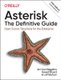Asterisk: The Definitive Guide - Open Source Telephony for the Enterprise (Paperback, 5th Revised edition): Jim Van Muggelen,...