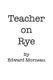 Teacher on Rye - Hold Them Pickles (Paperback): Edward Morneau