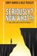 Seriously? Now What?! - A Small Business Guide to Disaster Preparedness (Paperback): Julie Traxler, Corey Harris
