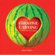 Creative Carving of Fruits and Vegetables (Hardcover): Kikky Sihota