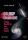 Galaxy Collisions - Forging New Worlds from Cosmic Crashes (Paperback, Edition.): Curtis Struck