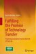 Fulfilling the Promise of Technology Transfer - Fostering Innovation for the Benefit of Society (Paperback, 2013 ed.): Koichi...