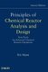 Principles of Chemical Reactor Analysis and Design  - New Tools for Industrial Chemical Reactor Operations 2e (Hardcover, 2nd...