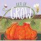 Let It Grow (Hardcover): Mary Ann Fraser