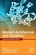 Nuclear Architecture and Dynamics, Volume 2 (Hardcover): Christophe Lavelle, Jean-Marc Victor