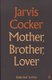Mother, Brother, Lover - Selected Lyrics (Hardcover, Main): Jarvis Cocker