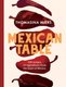 Mexican Table: 100 Recipes (Hardcover): Thomasina Miers