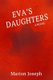 Eva's Daughters (Paperback): Marion H Joseph