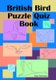 British Bird Puzzle Quiz Book (Paperback): Sean Nicholson
