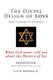 The Divine Design of Love (Paperback): Lyle E Shiferdek