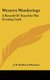Western Wanderings - A Record Of Travel In The Evening Land (Hardcover): J. W. Boddam-Whetham