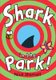 Shark In The Park (Board book): Nick Sharratt