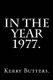 In the Year 1977. (Paperback): Kerry Butters