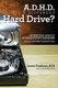ADHD - A Different Hard Drive?: Attention Deficit Hyper-Activity Disorder from a Different Perspective (Paperback): Jennie...