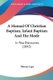 A Manual Of Christian Baptism, Infant Baptism And The Mode - In Two Discourses (1843) (Paperback): Thomas Lape