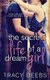 The Secret Life of a Dream Girl (Paperback): Tracy Deebs