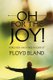 Oh For The Joy! (Paperback): Floyd Bland