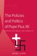 The Policies and Politics of Pope Pius XII - Between Diplomacy and Morality (Paperback, New edition): Frank J. Coppa