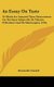 An Essay On Taste - To Which Are Annexed Three Dissertations On The Same Subject By De Voltaire, D'Alembert And De...