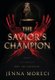 The Savior's Champion (Hardcover): Jenna Moreci