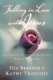 Falling in Love with Jesus Workbook - Abandoning Yourself to the Greatest Romance of Your Life (Paperback, Workbook ed.): Dee...