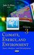 Climate, Energy & Environment - Issues, Analyses & Developments -- Volume 3 (Hardcover): Jake S Diaz