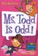 Ms Todd Is Odd! (Paperback): Dan Gutman