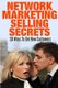 Network Marketing Selling Secrets - 50 Ways To Get New Customers Online and Offline (Paperback): Argena Olivis