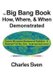 The Big Bang Book - How, Where, & When Demonstrated (Paperback): Charles Sven