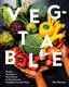 Veg-Table - Recipes, Techniques, and Plant Science for Big-Flavored, Vegetable-Focused Meals (Hardcover): Nik Sharma