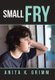 Small Fry (Hardcover): Anita K Grimm