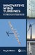 Innovative Wind Turbines - An Illustrated Guidebook (Hardcover): Vaughn Nelson