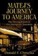 Matej's Journey to America - The Driving Forces of Our Immigrant Ancestors (Hardcover): Donald F. Chmelka