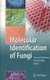 Molecular Identification of Fungi (Hardcover, 2010 ed.): Youssuf Gherbawy, Kerstin Voigt