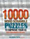 10000 Word Scramble Puzzles to Improve Your IQ (Paperback): Kalman Toth M. a. M. Phil