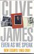 Even As We Speak - Criticism (Paperback, On Demand): Clive James