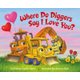Where Do Diggers Say I Love You? (Board book): Brianna Caplan Sayres, Christian Slade