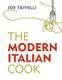 The Modern Italian Cook - The OFM Book of The Year 2018 (Hardcover): Joe Trivelli
