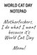 World Cat Day Notepad - Motherfuckers, I Do What I Want Because It's World Cat Day Meow! (Paperback): Jennifer Wellington