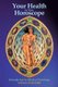 Your Health in Your Horoscope - Introduction to Medical Astrology (Paperback): Stefan Stenudd