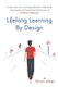 Lifelong Learning By Design - A New Vision For Continuing Education, Professional Improvement and Leadership Development of...