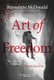 Art of Freedom - The life and climbs of Voytek Kurtyka (Hardcover): Bernadette McDonald