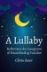 A Lullaby: Reflections for Caregivers of Breastfeeding Families (Paperback): Chris Auer