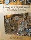 Living in a digital world - Demystifying technology (Paperback): Mark C Baker